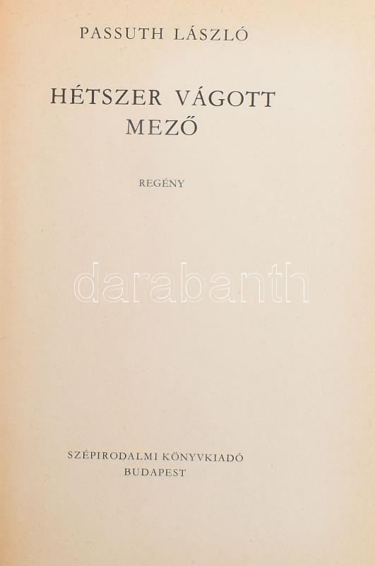 Passuth László: Hétszer vágott mező I. köt. DEDIKÁLT! Bp., 1970., Szépirodalmi. Kiadói egészvászon-kötés, kiadói papír védőborítóban.