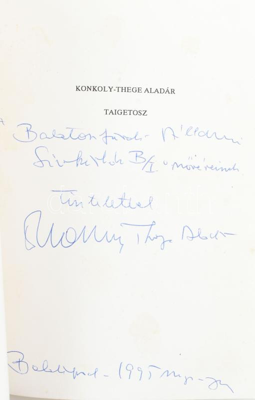 Konkoly-Thege Aladár: Taigetosz. Hétköznapi Történelem. DEDIKÁLT! Bp.,1992,Kútforrás. Kiadói papírkötés