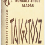 Konkoly-Thege Aladár: Taigetosz. Hétköznapi Történelem. DEDIKÁLT! Bp.,1992,Kútforrás. Kiadói papírkötés - Image 2