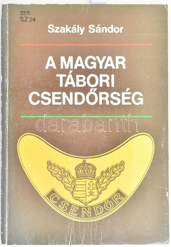 Szakály Sándor: A magyar tábori csendőrség. Bp., 1990, Zrínyi. Kiadói kissé kopott papírkötés, volt könyvtári példány.