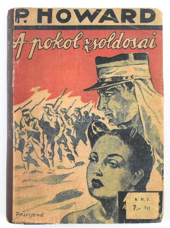 P. Howard: A pokol zsoldosai. Bp., 1946. Nova. Kiadói félvászon kötésben,