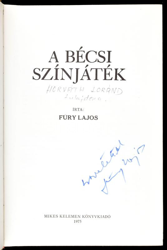 Füry Lajos: A bécsi színjáték. San Francisco-Washington-München, 1975, Mikes Kelemen Könyvkiadó, 853 p. Emigráns kiadás. Kiadói egészvászon-kötés. A szerző által DEDIKÁLT példány! - Image 2