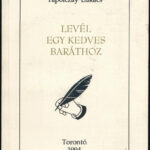Tapolczay Lukács: Levél egy kedves baráthoz. Toronto, 1994, szerzői magánkiadás. Emigráns kiadás. Kiadói papírkötés, néhány szamárfüles lappal. A szerző által DEDIKÁLT példány!