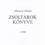Ablonczy Dániel: Zsoltárok könyv 1-2. köt. Bp., 2004., Open Art. Kiadói papírkötés. - Image 2