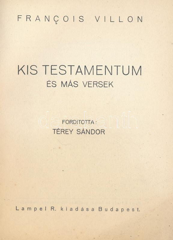 Villon: Kis Testamentum és más versek. Bp., Lampel R. Kiadói papírkötés, kopottas állapotban. - Image 2
