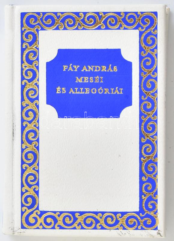Fáy András meséi és allegóriái az 1853. évi kiadásból. Bp., 1974, Egyetemi Nyomda. Kiadói műbőr kötés, jó állapotban.