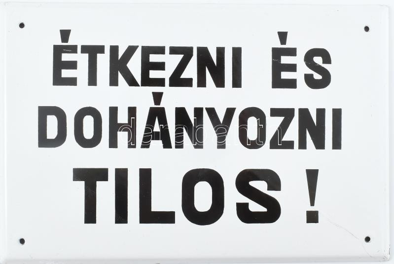 'Étkezni és dohányozni tilos!' zománcozott fém tábla, kopásnyomommal, 20×29 cm