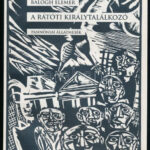 Balogh Elemér: A rátóti királytalálkozó. Pannóniai állatmesék. [Balatonalmádi], 2005., Magyar Kéziratok. Kiadói papírkötésben.