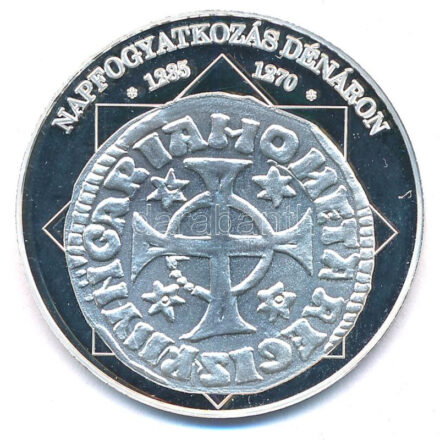 DN 'A magyar nemzet pénzérméi - Napfogyatkozás dénáron 1235-1270' Ag emlékérem tanúsítvánnyal, kapszulában (10,37g/0.999/35mm) T:PP