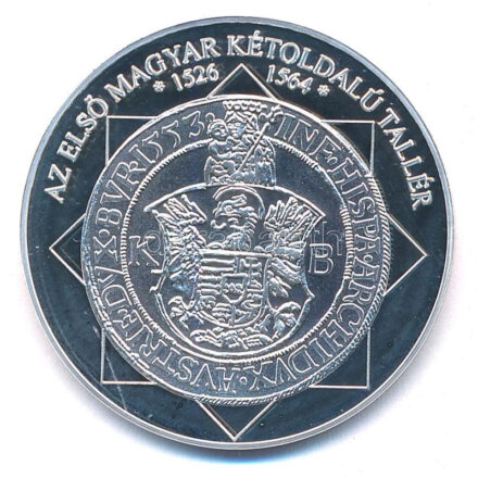 DN 'A magyar nemzet pénzérméi - Az első magyar kétoldalú tallér 1526-1564' Ag emlékérem, tanúsítvánnyal, kapszulában (10,37g/0.999/35mm) T:PP