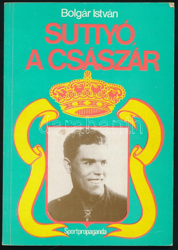 Bolgár István: Suttyó, a Császár. Turay József élete és pályafutása. Bp., Sportpropaganda. Kiadói papírkötés, jó állapotban.