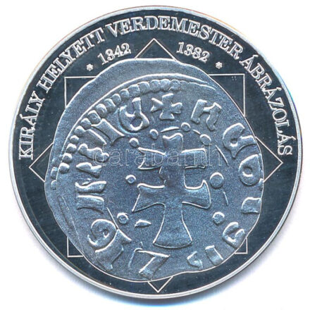 DN 'A magyar nemzet pénzérméi - Király helyett verdemester ábrázolása 1342-1382' Ag emlékérem, tanúsítvánnyal (10,37g/0.999/35mm) T:PP