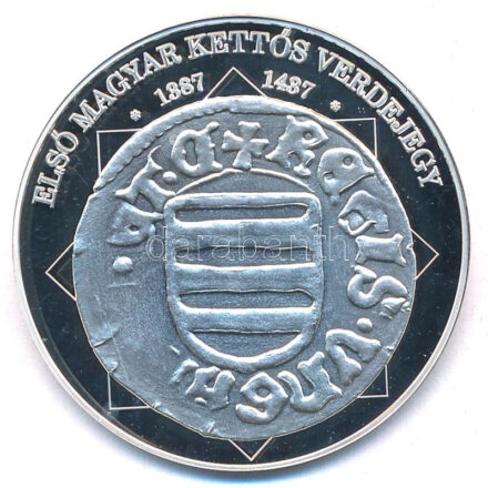 DN 'A magyar nemzet pénzérméi - Első magyar kettős verdejegy 1387-1437' Ag emlékérem, tanúsítvánnyal (10,37g/0.999/35mm) T:PP