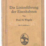 Wegele, Prof. H.: Die Linienführung der Eisenbahnen. Berlin / Leipzig, 1912, Göschen. Kiadói egészvászon kötés, kissé kopottas állapotban.