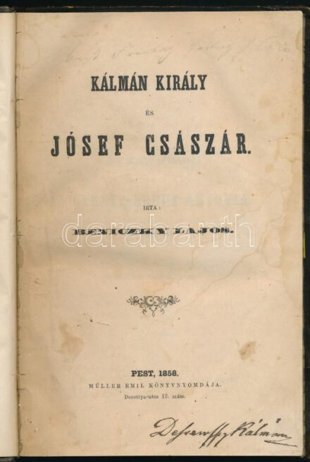 Beniczky Lajos: Kálmán király és Jósef császár. Pest, 1858, Müller Emil, 195+1 p. Egyetlen kiadás. Átkötött aranyozott gerincű félvászon-kötés, a borítón kopásnyomokkal, a gerincen kis sérüléssel, foltos lapokkal, a hátsó