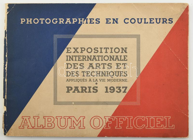 1931 Exposition Internationeale des Arts et des Techniques appliqués á la vie moderne. Paris, 1937. A Párizsi világkiállítás albuma benne a magyar pavilonnal, színezett képekkel.