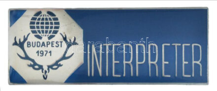 1971. 'INTERPRETER (Tolmács)' a Vadászati Világkiállítás műgyantás fém résztvevői jelvénye (24x60mm) T:1-