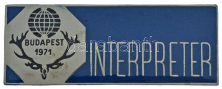 1971. 'INTERPRETER (Tolmács)' a Vadászati Világkiállítás műgyantás fém résztvevői jelvénye (24x60mm) T:1-