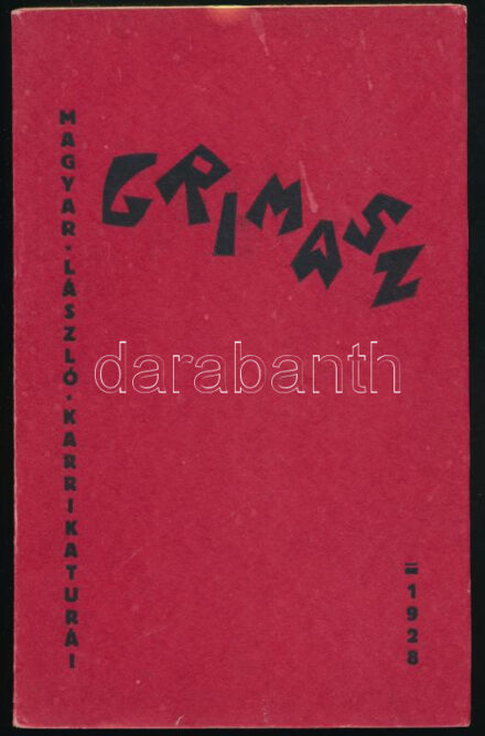 Magyar László: Grimasz. (Szegedi panoptikum II.) Linoleumba metszett karrikatúrák. Juhász Gyula előszavával. Szeged, 1928., Szerzői kiadás,(Délmagyarország-ny.), 109 p. Kiadói papírkötés, kissé szakadt címlappal. Számozott