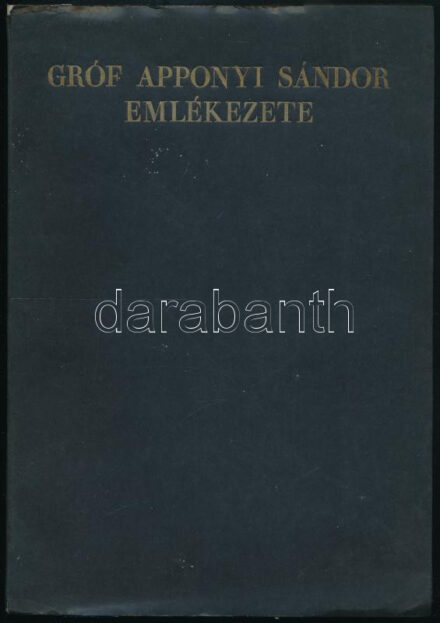 Gróf Apponyi Sándor emlékezete. Bp., 1926., Magyar Bibliophil Társaság, 1 t. + 57+1 p.+8 t. Kiadói papírkötés, kiadói papír védőborítóban, javított kötéssel és borítóval, részben felvágatlan lapokkal. Számozott (151./300)