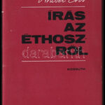 Ancsel Éva: Írás az éthoszról. DEDIKÁLT! Bp., 1981., Kossuth. Kiadói kartonált papírkötés, kiadói papír védőborítóban.