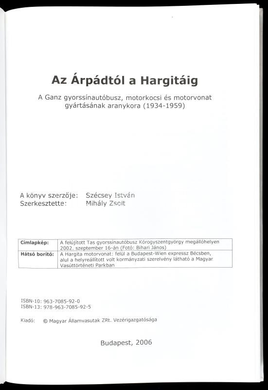 Szécsey István: Az Árpádtól a Hargitáig. A Ganz gyorssínautóbusz, motorkocsi és motorvonat gyártásának aranykora (1934-1959). Bp., 2006, MÁV. Fekete-fehér és színes fotókkal illusztrált. Kiadói kartonált papírkötés. - Image 2