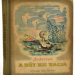 Andersen: A rút kiskacsa. Bp. 1955. Ifjúsági Könyvkiadó. Sérült borítóval, foltos lapokkal, ceruzanyomokkal.