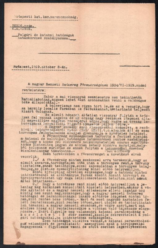 1919 A Magyar Nemzeti Hadsereg fővezérségének 1334/VI-1919. sz rendeletére kiadott Budapesti katonai parancsnokság rendelet október 8-án a polgári sé katonai hatóságok hatáskörének szabályozása tárgyában 4p.