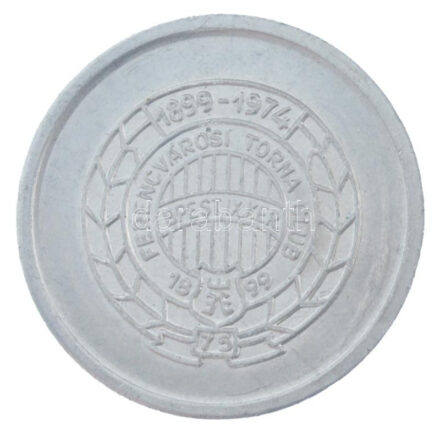 1974. 'Ferencvárosi Torna Club 1899-1974 / Erkölcs - Erő - Egyetértés' Al emlékérem (30mm) T:1-