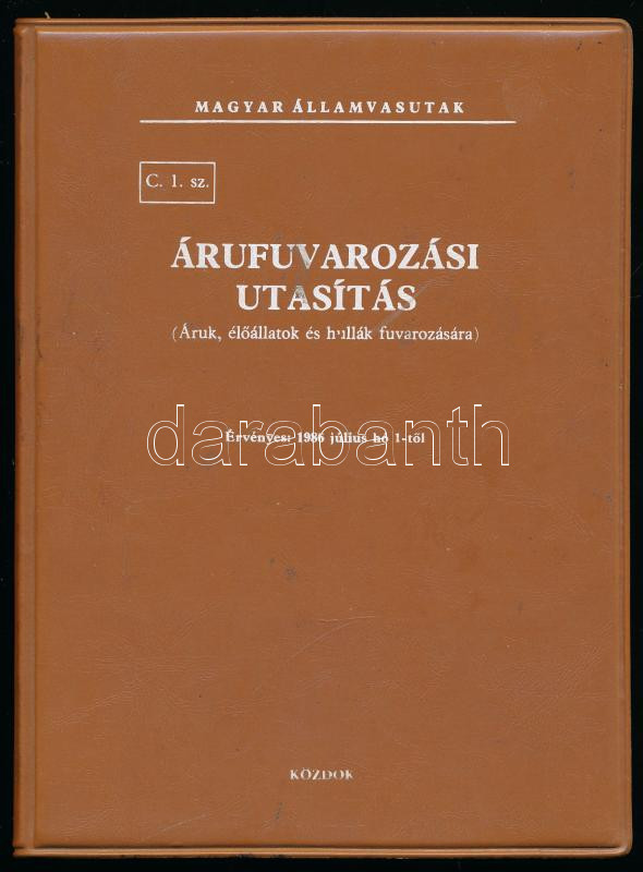 1986 Árufivarozási utasítás (Áruk,élőállatok és hullák fuvarozására) 240p. Nyl kötésben