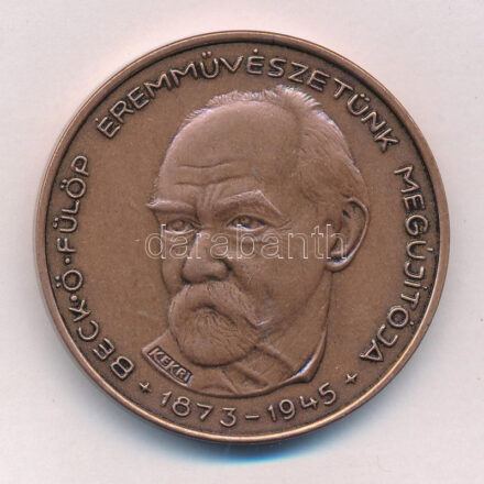 Kelemen Kristóf (1922-2001) 2005. 'Beck Ö. Fülöp Éremművészetünk megújítója / halálának 60. évfordulóján' kétoldalas bronz emlékérem (42,5mm) T:1-
