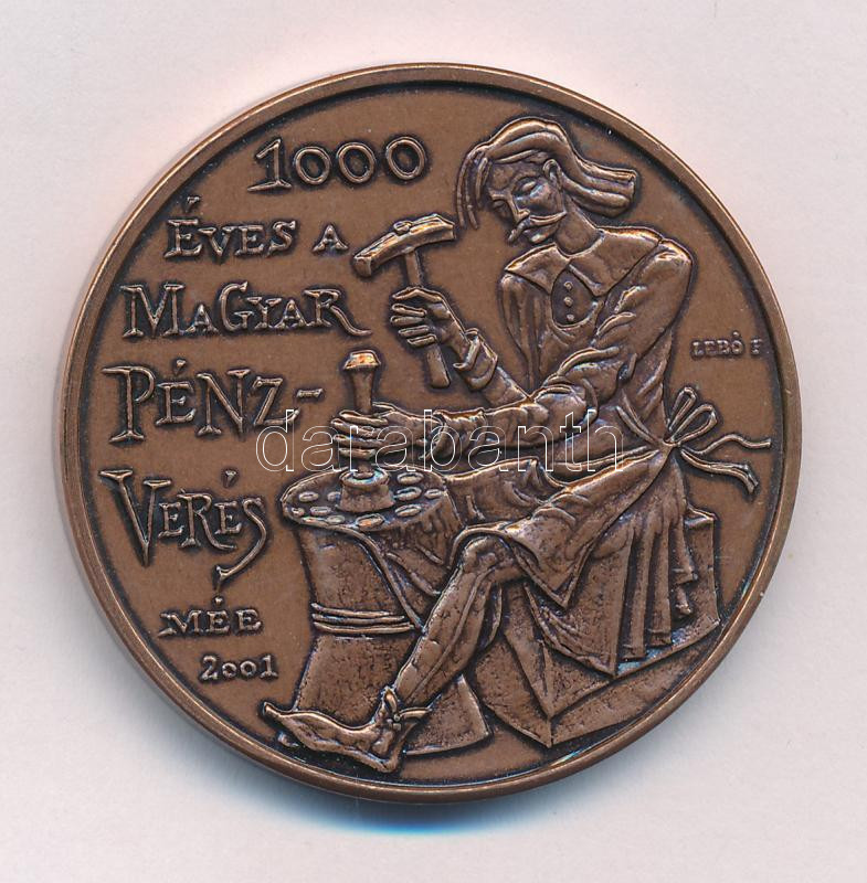 Lebó Ferenc (1960-) 2001. 'MÉE - 1000 éves a magyar pénzverés / 100 éves a Magyar Numizmatikai Társulat' kétoldalas bronz emlékérem (42,5mm) T:1,1- Adamo BP52