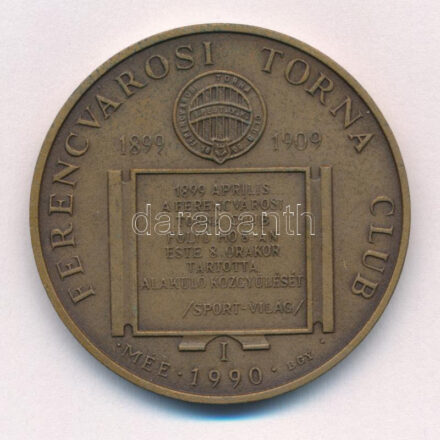 Bognár György (1944-) 1990. 'MÉE - Ferencvárosi Torna Club FTC I. - 1899-1909' kétoldalas bronz emlékérem (42,5mm) T:1 patina Adamo FTC1