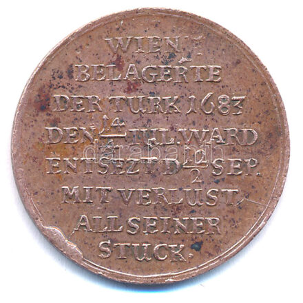 Ausztria DN kétoldalas bronz emlékérem Bécs 1683-as török ostromáról. 'WIEN BELAGERTE DER TURK 1683 DEN 14/4 IUL. WARD ENTSEZT D 12/2 SEP. MIT VERLUST ALL SEINER STUCK.' (7,58g/27,5mm) T:2,2- anyagfölösleg Austria ND two-sided bronze