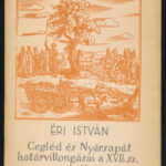 Éri István: Cegléd és Nyársapát határvillongásai a XVII. sz. végéig. (Adatok Nyársapát történetéhez.) A szerző, Éri István (1929-2009) történész, régész, muzeológus által Dienes István (1929-1995) régész, muzeológus