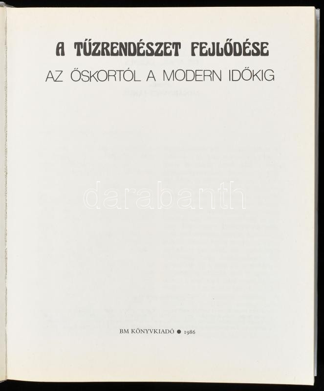 Dr. Szilágyi János-Dr. Szabó Károly: A tűzrendészet fejlődése az őskortól a modern időkig. Bp.,1986,BM Könyvkiadó. Kiadói kartonált papírkötés. - Image 2