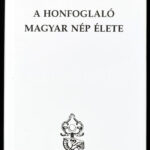 László Gyula: A honfoglaló magyar nép élete. Bp.,2006,Püski. Kiadói egészvászon-kötés, kiadói papír védőborítóban.