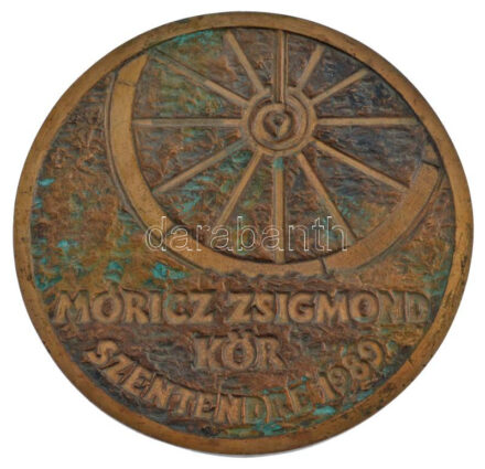 1989. 'Móricz Zsigmond kör -Szentendre' egyoldalas bronz plakett (143mm) T:1- korrózió