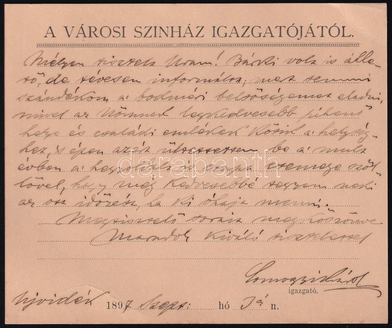 1897 Újvidék, Somogyi Károly (1845-1908) színész, rendező, színigazgató,(korábban a pécsi, majd a nagyváradi színház igazgatója,) az Újvidéki Városi Színház igazgatójának (1897,1899,1900) saját kezű sorai magán jellegű