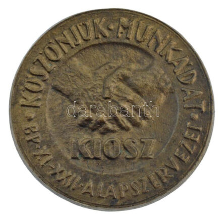 DN 'KIOSZ (kisiparosok Országos Szervezete) - Köszönjük munkádat - BP XI-XXII alapszervezet' bronz plakett (61mm) T:1