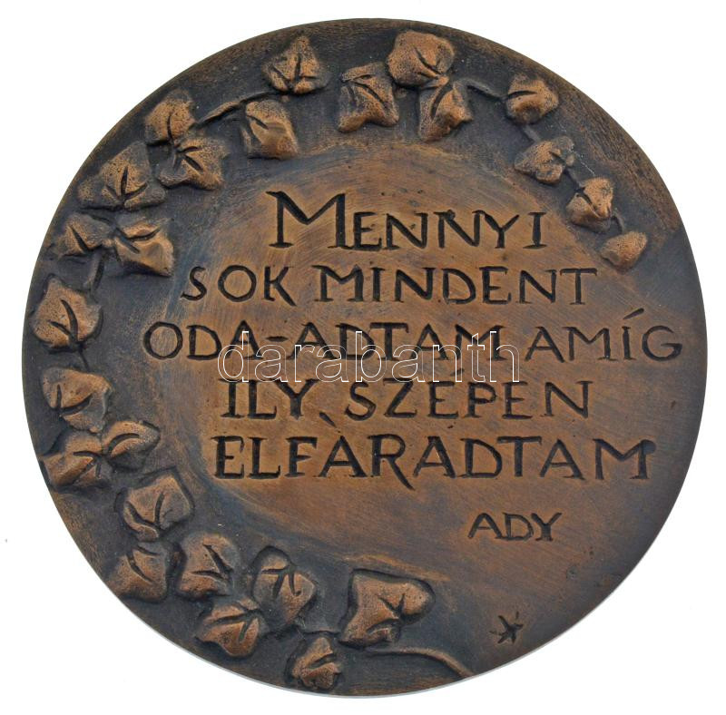 Konyorcsik János (1926-2010) DN 'Mennyi sok mindent oda-adtam amíg ily szépen elfáradtam - Ady' egyoldalas öntött bronz emlékérem (90mm) T:1-