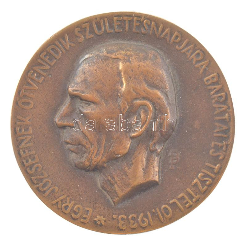 Pátzay Pál (1896-1979) 1933. 'Egry József' kétoldalas öntött bronz emlékérem 'EGRY JÓZSEFNEK ÖTVENEDIK SZÜLETÉSNAPJÁRA BARÁTAI ÉS TISZTELŐI 1933 / A NAPSUGARA BADACSONY NEDŰJÉBE ZAMAT LETT VISSZA RAGYOGJA REÁNK MŰVED EZ ISTENI