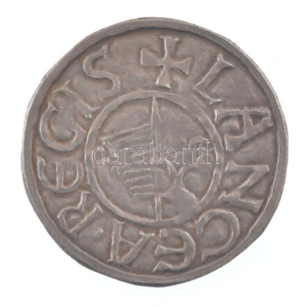 DN 'Lancea Regis' Szent István ezüstdénárjának jelzetlen Ag utánverete T:1