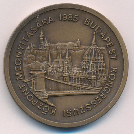 1985. 'Budapest Kongresszusi Központ Megnyitására' kétoldalas bronz emlékérem (42,5mm) T:1-
