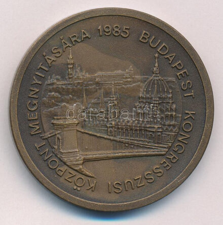 1985. 'Budapest Kongresszusi Központ Megnyitására' kétoldalas bronz emlékérem (42,5mm) T:1-