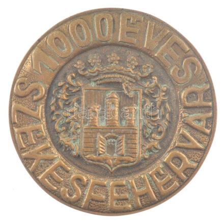 1972. '1000 éves Székesfehérvár' egyoldalas, öntött bronz plakett T:1