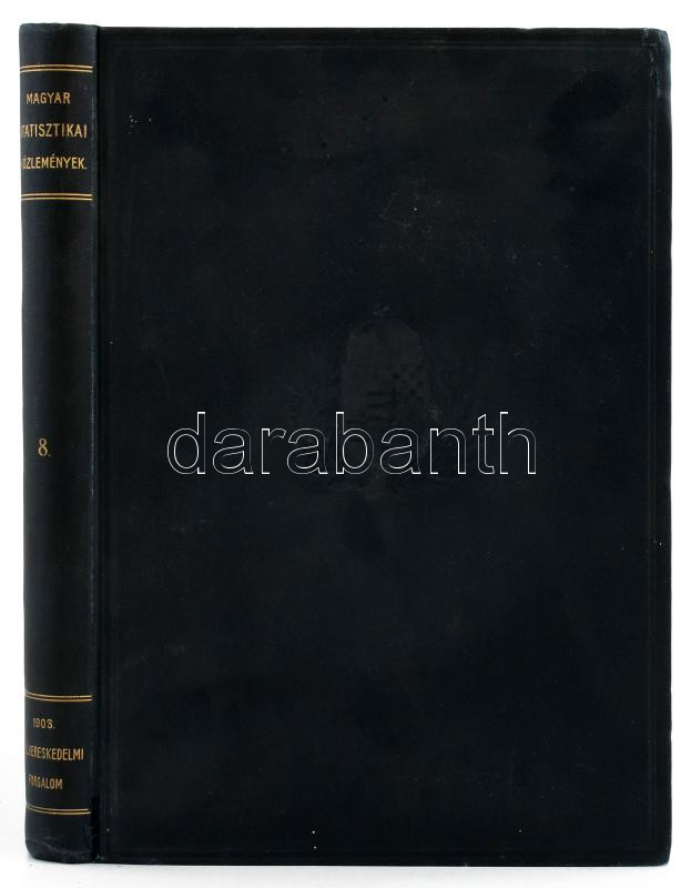 A Magyar Korona Országainak 1903. évi külkereskedelmi forgalma. Bp., 1904. KSH. 325p. Kiadói egészvászon kötésben vaknyomott címerrel - Image 3