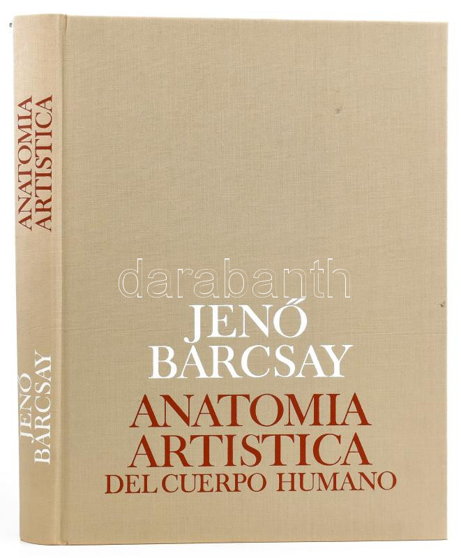 Barcsay, Jenő: Anatomía artística del cuerpo humano. Barcelona, 1982., Daimon. Spanyol nyelven. Kiadói egészvászon-kötés.