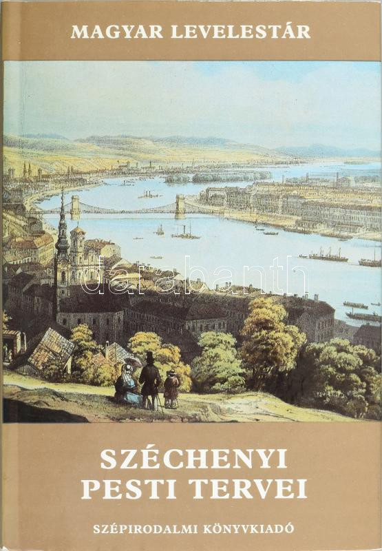 Széchenyi pesti tervei.Magyar Levelestár. Válogatta a szöveget gondozta, az utószót és a jegyzeteket írta: Bácskai Vera, Nagy Lajos. Fordította: Bába Iván, Vásárhelyi Judit, Ziegler Géza. Bp., 1985, Szépirodalmi Könyvkiadó.