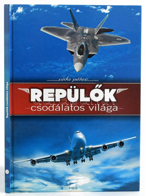 Vida Péter: Repülők csodálatos világa. Debrecen, én., TKK. Kiadói kartonált papírkötés